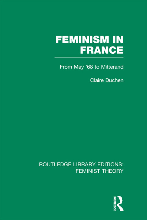 Cover image for book Feminism in France (RLE Feminist Theory)