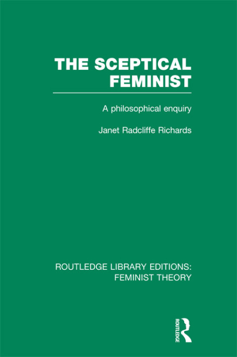 Cover image for book The Sceptical Feminist (RLE Feminist Theory)