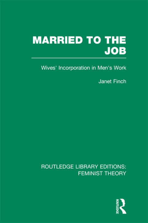 Cover image for book Married to the Job (RLE Feminist Theory)