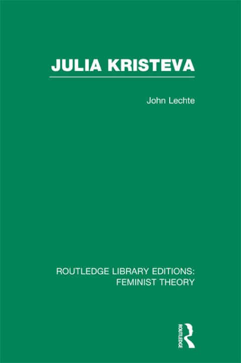 Cover image for book Julia Kristeva (RLE Feminist Theory)