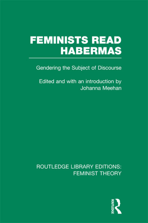 Cover image for book Feminists Read Habermas (RLE Feminist Theory)