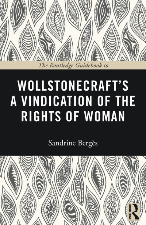 Cover image for book The Routledge Guidebook to Wollstonecraft's A Vindication of the Rights of Woman