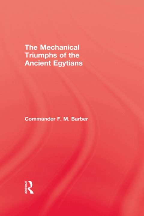 Cover image for book The Mechanical Triumphs of the Ancient Egyptians