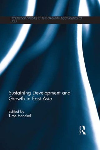 Sustaining Development and Growth in East Asia