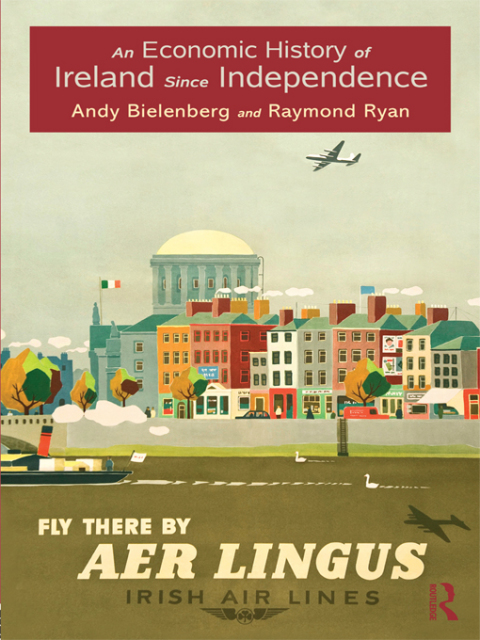An Economic History of Ireland Since Independence 