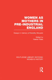 صورة الغلاف: Women as Mothers in Pre-Industrial England 1st edition 9780415752527