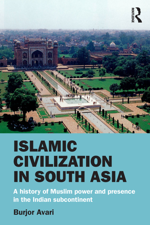 Cover image for book Islamic Civilization in South Asia