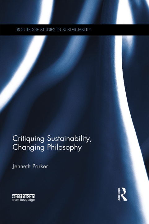 Cover image for book Critiquing Sustainability, Changing Philosophy