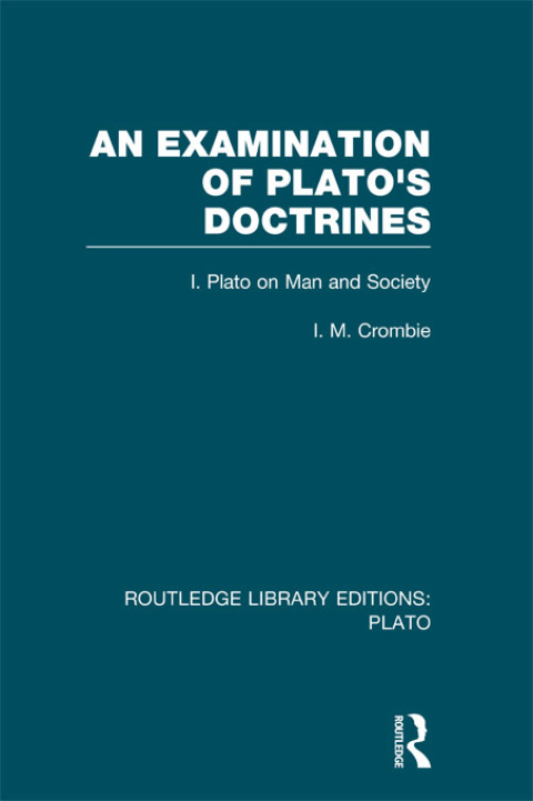 Cover image for book An Examination of Plato's Doctrines (RLE: Plato)