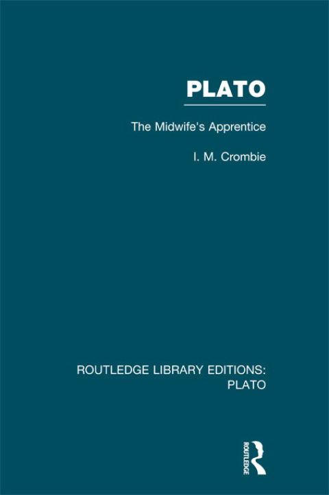 Cover image for book Plato: The Midwife's Apprentice (RLE: Plato)