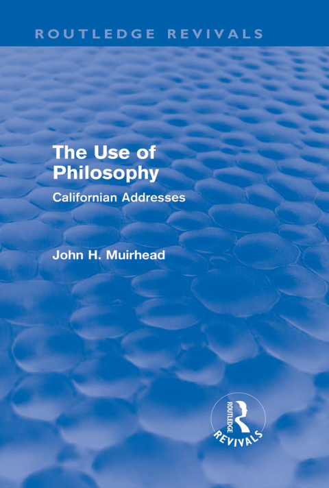 Cover image for book The Use of Philosophy (Routledge Revivals)