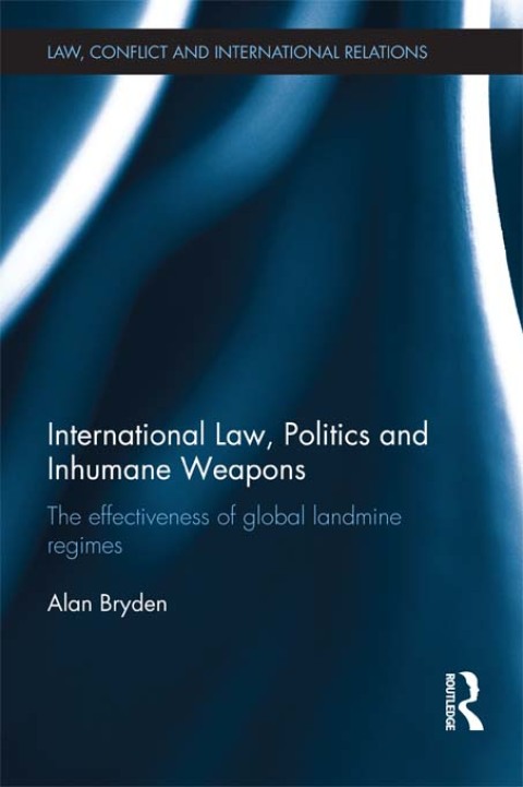 Cover image for book International Law, Politics and Inhumane Weapons