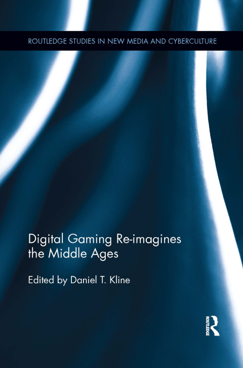 Cover image for book Digital Gaming Re-imagines the Middle Ages