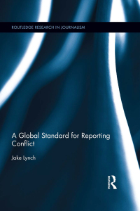 Cover image: A Global Standard for Reporting Conflict 1st edition 9781138222571