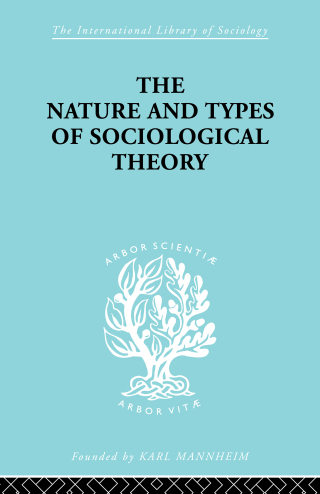 The Nature and Types of Sociological Theory
