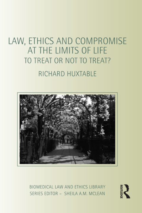 Cover image for book Law, Ethics and Compromise at the Limits of Life