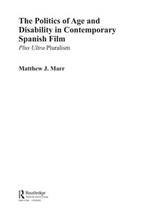Cover image for book The Politics of Age and Disability in Contemporary Spanish Film