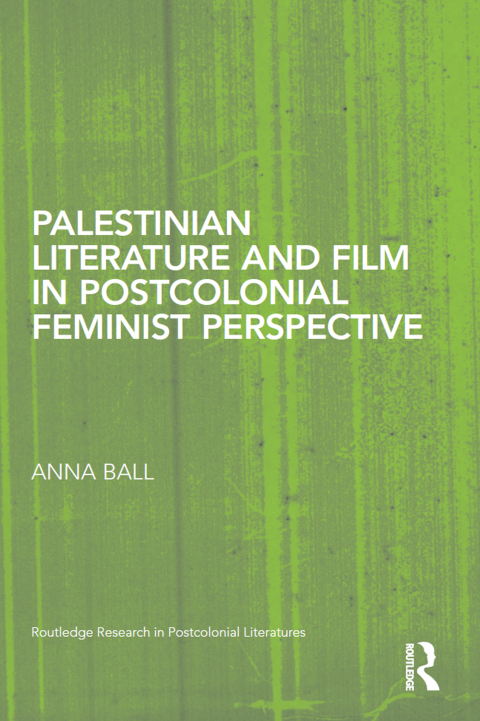 Cover image for book Palestinian Literature and Film in Postcolonial Feminist Perspective
