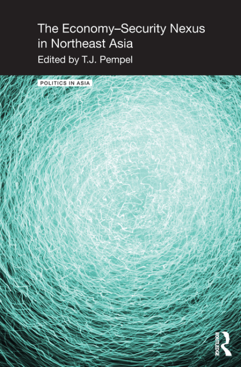 Cover image for book The Economy-Security Nexus in Northeast Asia