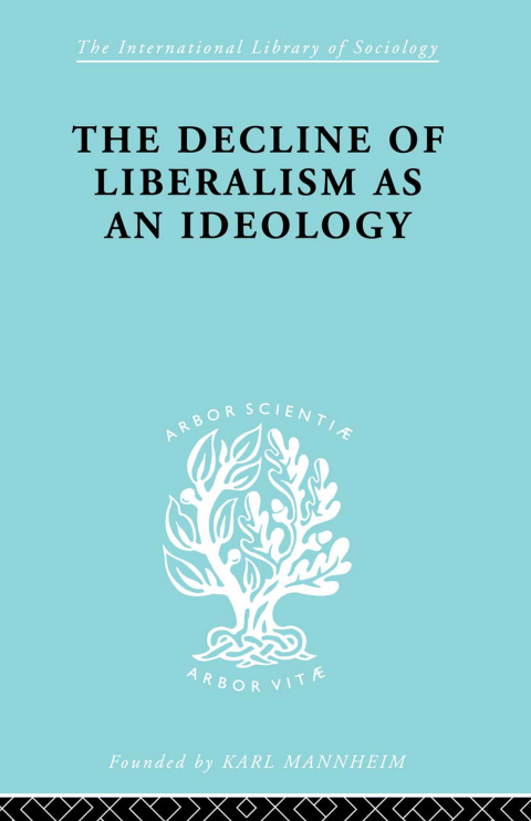 Cover image for book The Decline of Liberalism as an Ideology