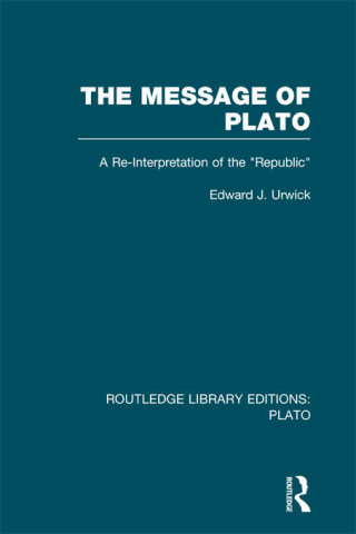 The Message of Plato (RLE: Plato)