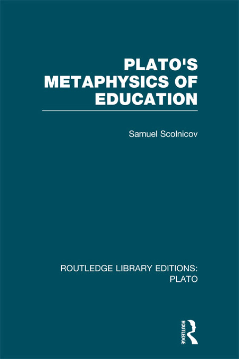 Cover image for book Plato 's Metaphysics of Education (RLE: Plato)