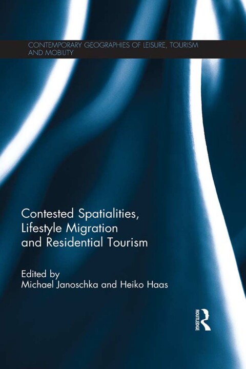 Cover image for book Contested Spatialities, Lifestyle Migration and Residential Tourism