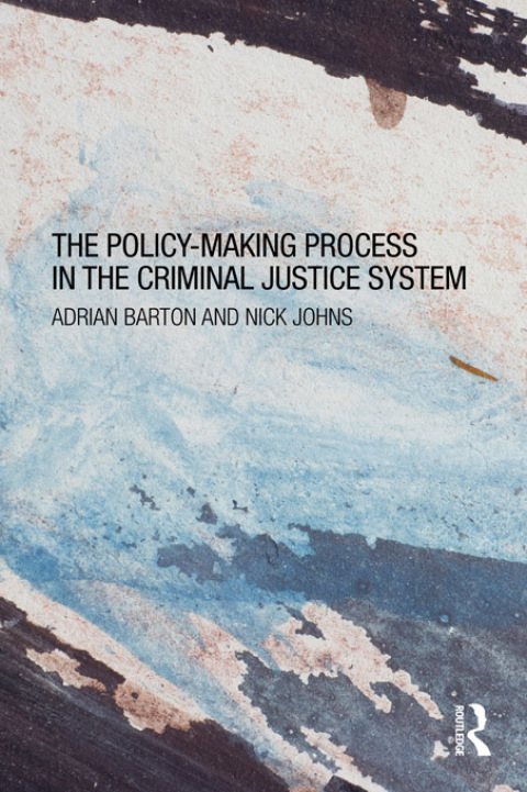 Cover image for book The Policy Making Process in the Criminal Justice System