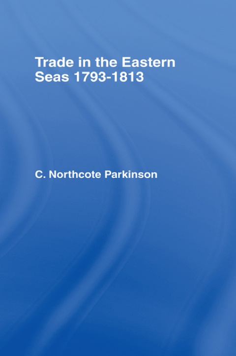 Cover image for book Trade in Eastern Seas 1793-1813