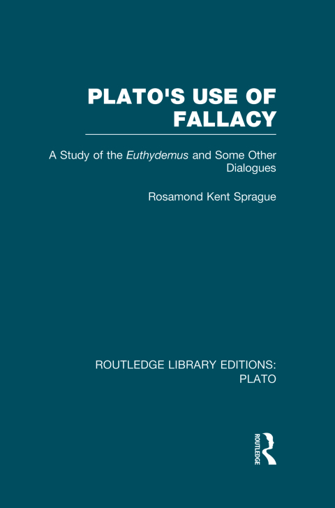 Cover image for book Plato's Use of Fallacy (RLE: Plato)