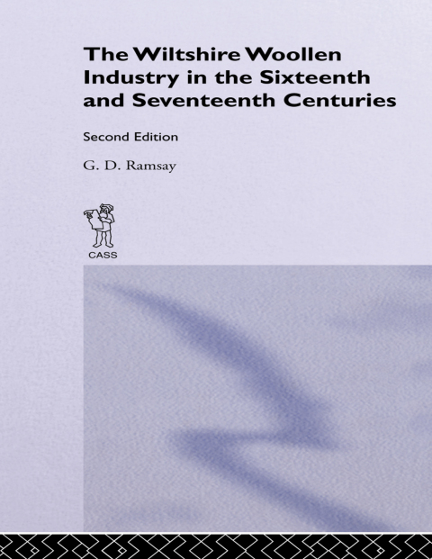 Cover image for book The Wiltshire Woollen Industry in the Sixteenth and Seventeenth Centuries