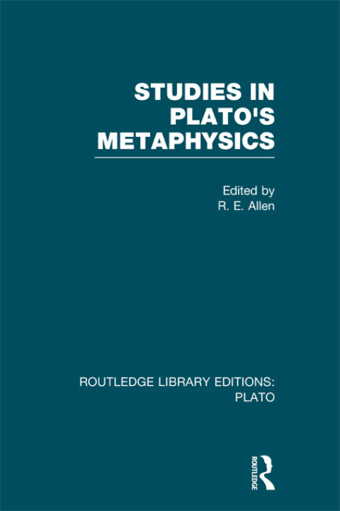 Cover image for book Studies in Plato's Metaphysics (RLE: Plato)