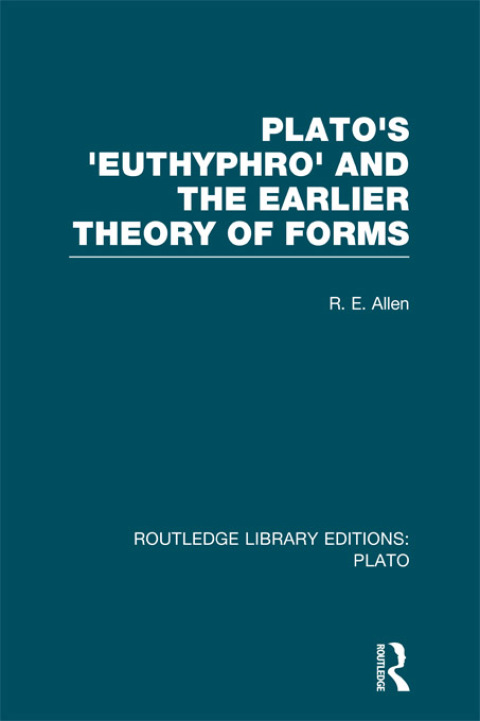 Cover image for book Plato's Euthyphro and the Earlier Theory of Forms (RLE: Plato)