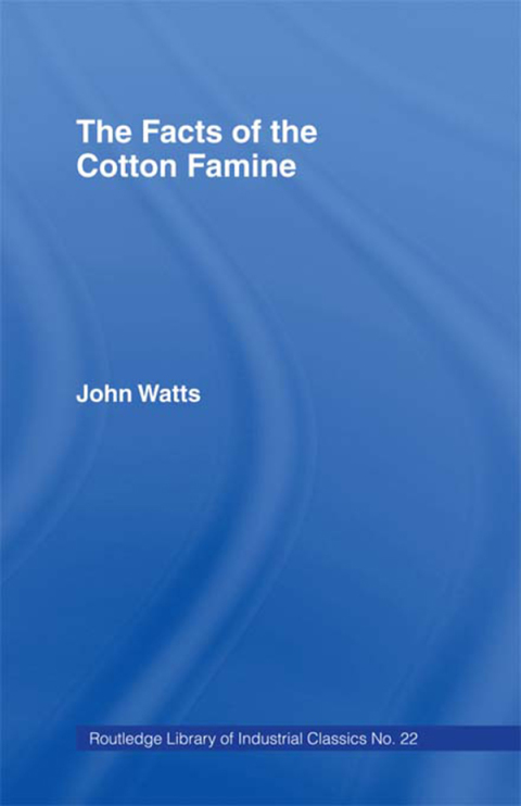 Cover image for book The Facts of the Cotton Famine