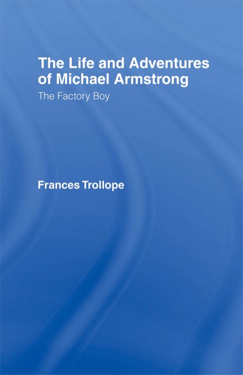 Cover image for book The Life and Adventures of Michael Armstrong: the Factory Boy