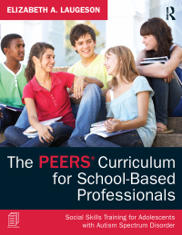 Cover image: The PEERS Curriculum for School-Based Professionals 1st edition 9780415626965