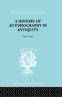 Cover image: A History of Autobiography in Antiquity 1st edition 9780415757348