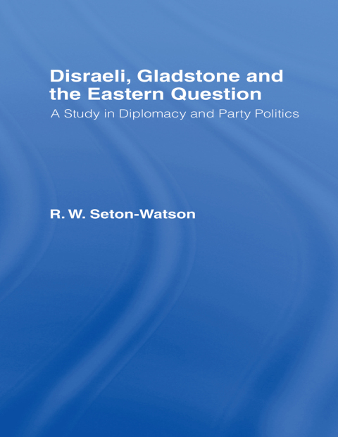 Cover image for book Disraeli, Gladstone & the Eastern Question