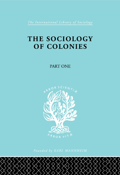 Cover image for book The Sociology of the Colonies [Part 1]