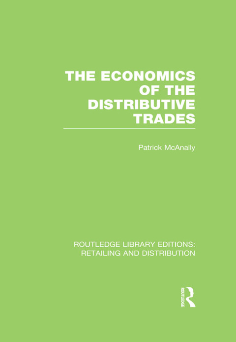 Cover image for book The Economics of the Distributive Trades (RLE Retailing and Distribution)