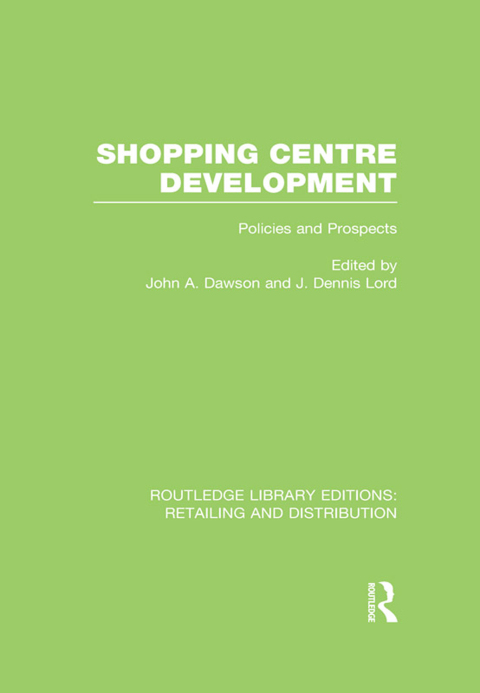 Cover image for book Shopping Centre Development (RLE Retailing and Distribution)