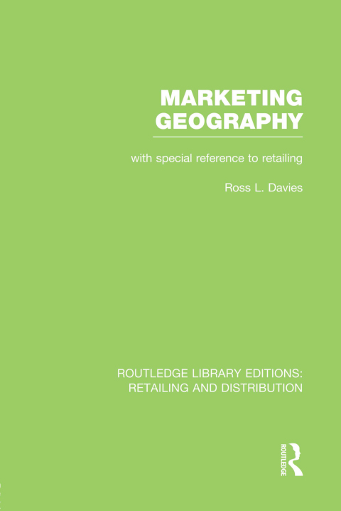 Cover image for book Marketing Geography (RLE Retailing and Distribution)