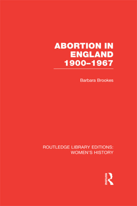 Cover image for book Abortion in England 1900-1967