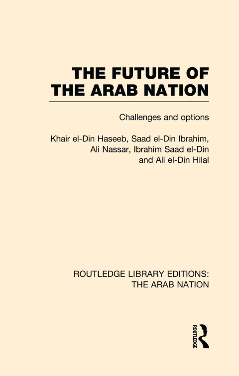 Cover image for book The Future of the Arab Nation (RLE: The Arab Nation)