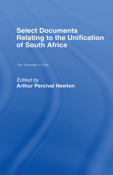 Cover image for book Select Documents Relating to the Unification of South Africa