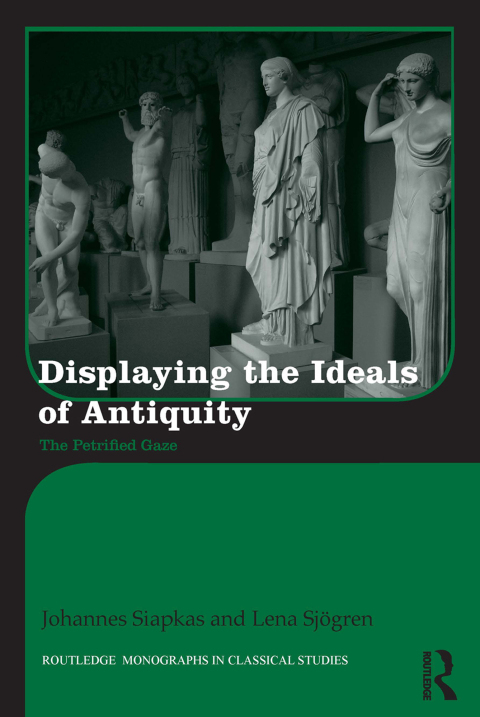 Cover image for book Displaying the Ideals of Antiquity