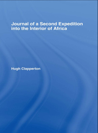 Journal of a Second Expedition into the Interior of Africa from the Bight of Benin to Soccatoo