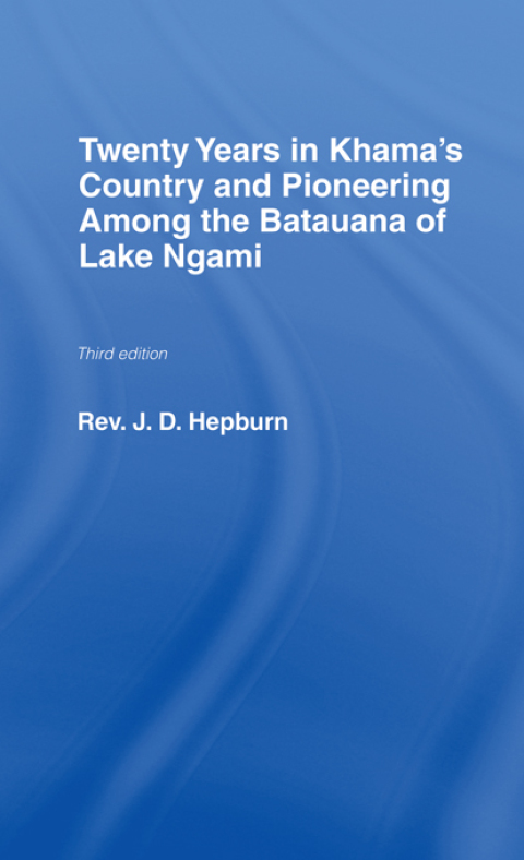 Cover image for book Twenty Years in Khama Country and Pioneering Among the Batuana of Lake Ngami