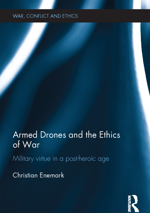 Armed Drones and the Ethics of War 