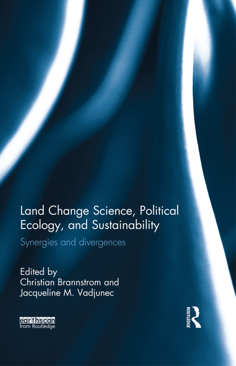 Cover image for book Land Change Science, Political Ecology, and Sustainability